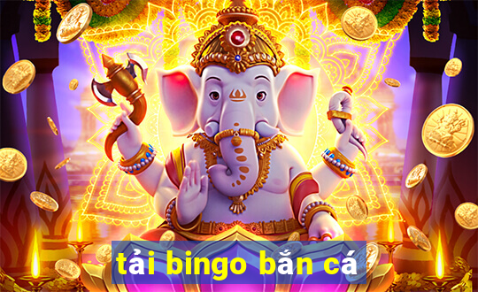 tải bingo bắn cá