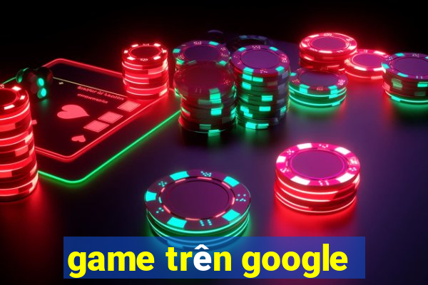 game trên google