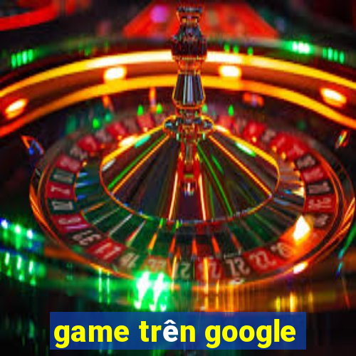 game trên google