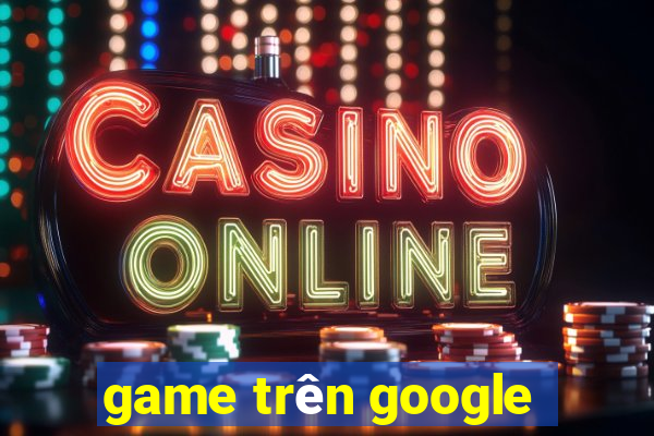 game trên google