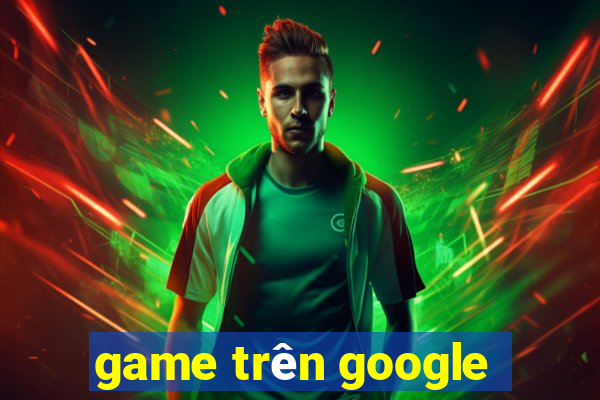 game trên google