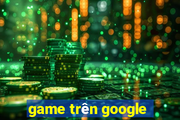 game trên google