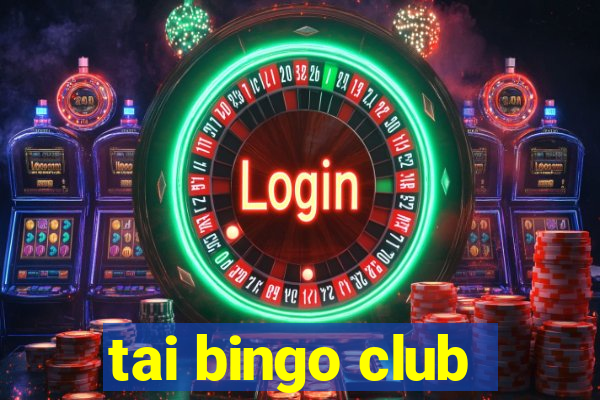 tai bingo club