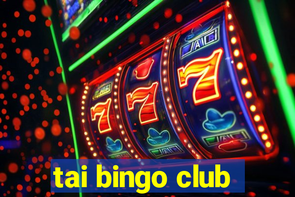 tai bingo club