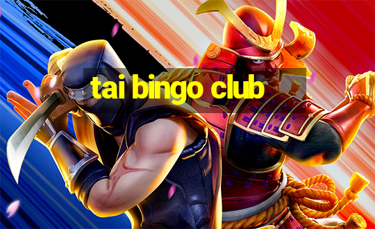 tai bingo club