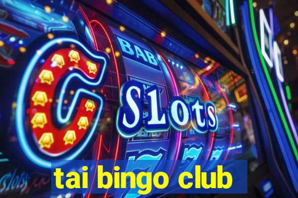 tai bingo club