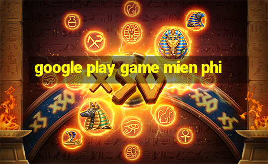 google play game mien phi