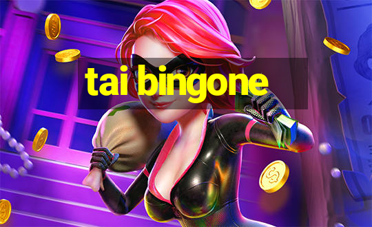 tai bingone