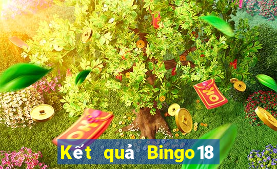 Kết quả Bingo18 thứ tư