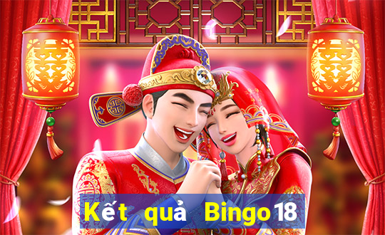 Kết quả Bingo18 thứ tư