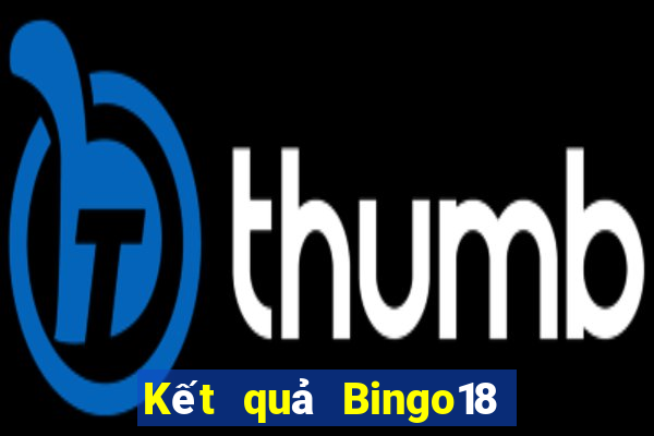 Kết quả Bingo18 thứ tư