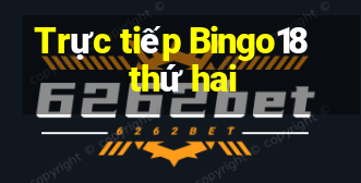 Trực tiếp Bingo18 thứ hai