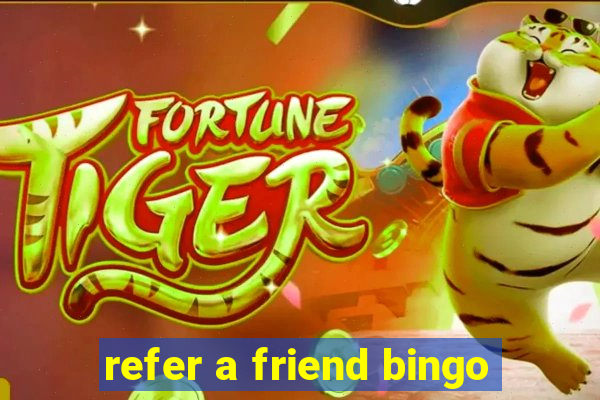 refer a friend bingo