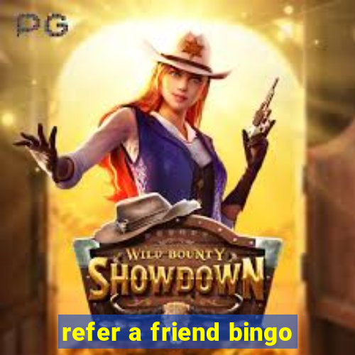 refer a friend bingo