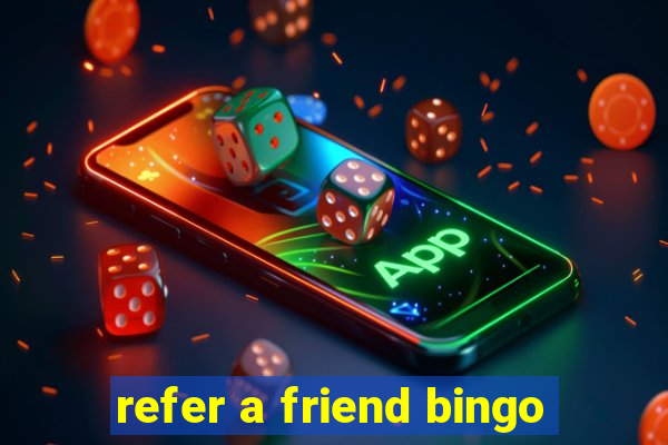 refer a friend bingo