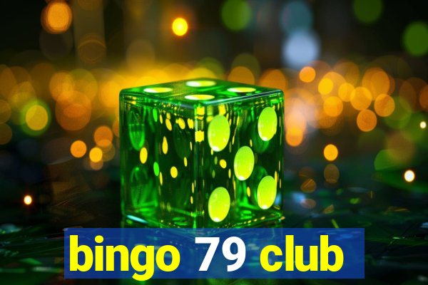 bingo 79 club