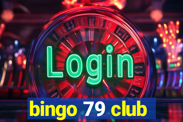 bingo 79 club