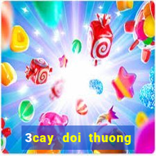 3cay doi thuong tuc thi