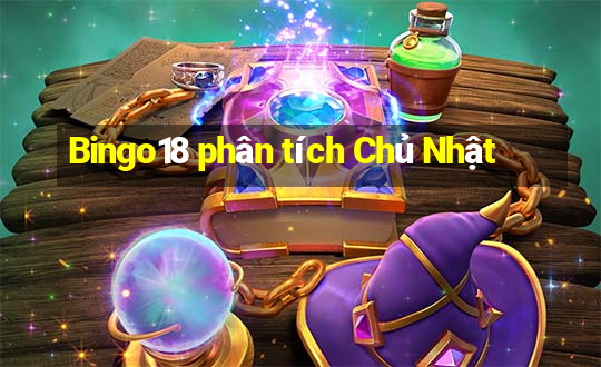 Bingo18 phân tích Chủ Nhật