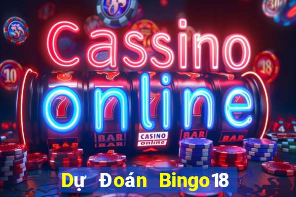 Dự Đoán Bingo18 ngày 8