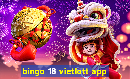 bingo 18 vietlott app