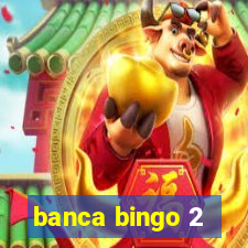 banca bingo 2