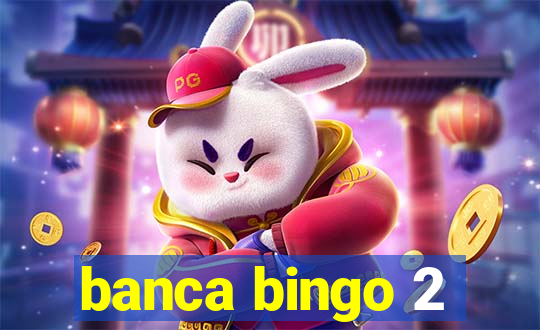 banca bingo 2