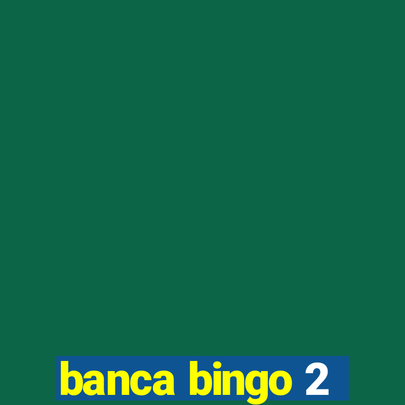 banca bingo 2