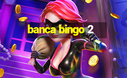 banca bingo 2