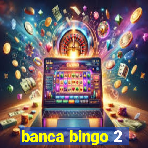 banca bingo 2