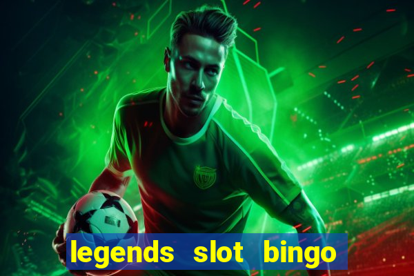 legends slot bingo jili 52 club