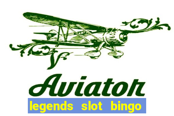 legends slot bingo jili 52 club