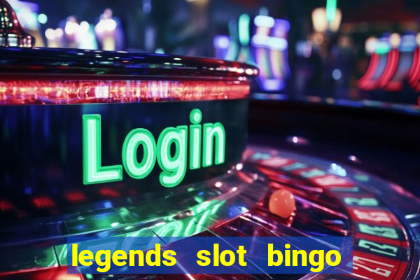 legends slot bingo jili 52 club