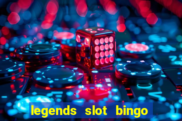 legends slot bingo jili 52 club