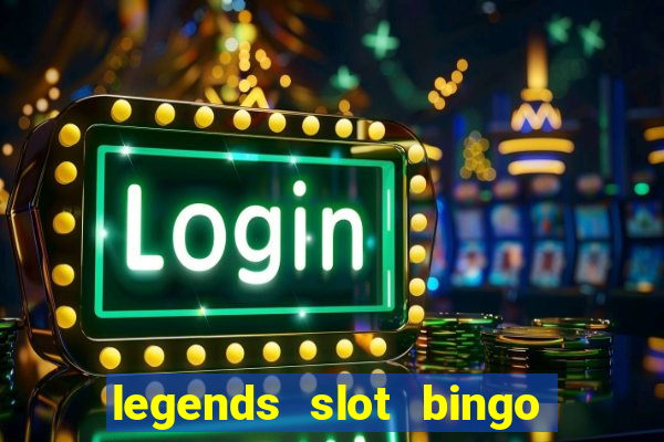 legends slot bingo jili 52 club