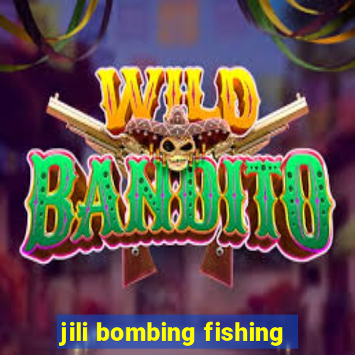 jili bombing fishing