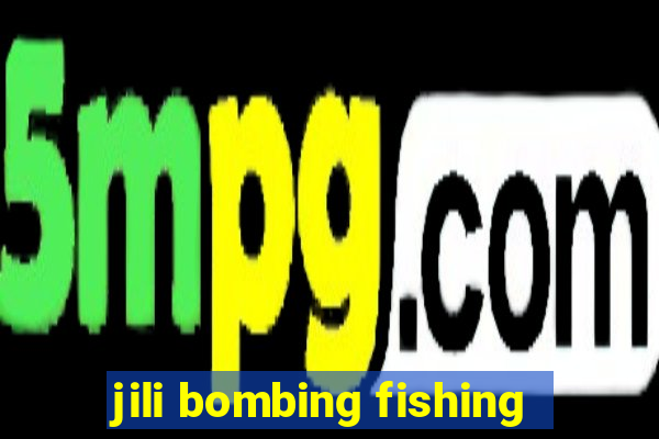 jili bombing fishing