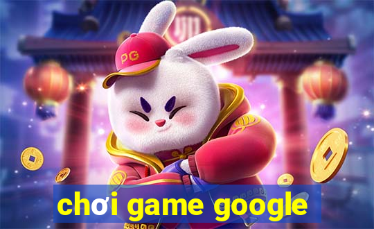 chơi game google