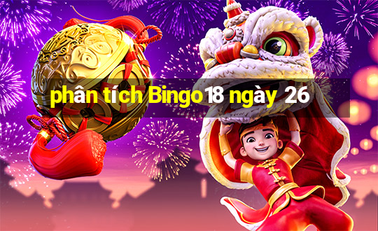 phân tích Bingo18 ngày 26