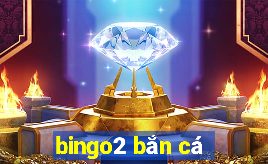 bingo2 bắn cá