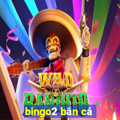 bingo2 bắn cá