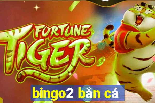 bingo2 bắn cá