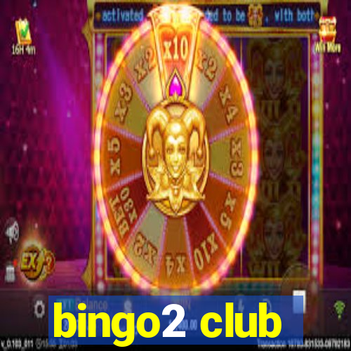 bingo2 club