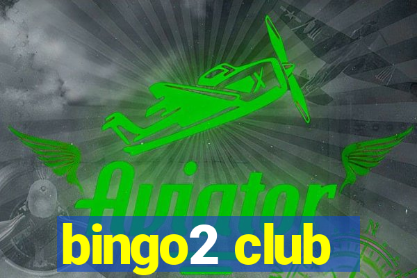 bingo2 club