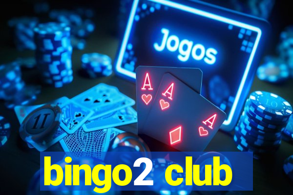 bingo2 club