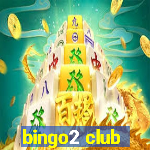 bingo2 club