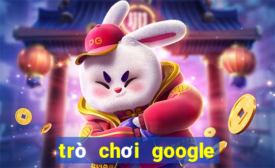 trò chơi google miễn phí